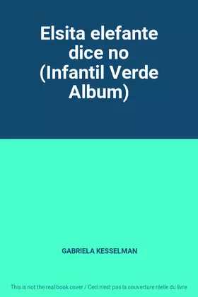 Couverture du produit · Elsita elefante dice no (Infantil Verde Album)