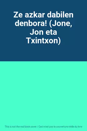 Couverture du produit · Ze azkar dabilen denbora! (Jone, Jon eta Txintxon)