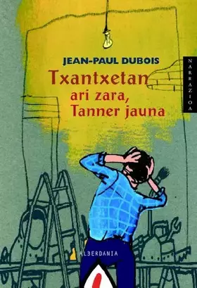 Couverture du produit · Txantxetan ari zara, Tanner jauna: 72 (Narrazioa)