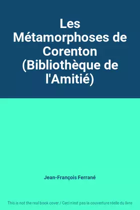Couverture du produit · Les Métamorphoses de Corenton (Bibliothèque de l'Amitié)