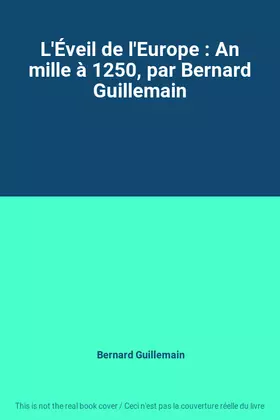 Couverture du produit · L'Éveil de l'Europe : An mille à 1250, par Bernard Guillemain