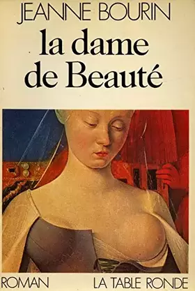 Couverture du produit · La dame de beauté / Bourin, Jeanne / Réf8444