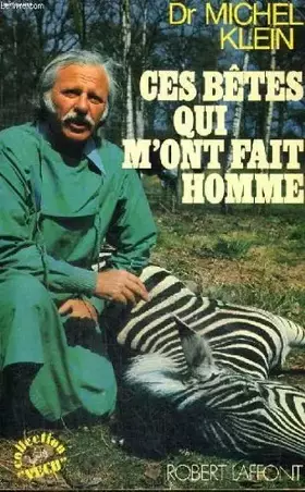 Couverture du produit · CES BETES QUI M'ONT FAIT HOMME