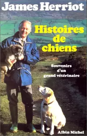 Couverture du produit · Histoires de chiens : Souvenirs d'un grand vétérinaire