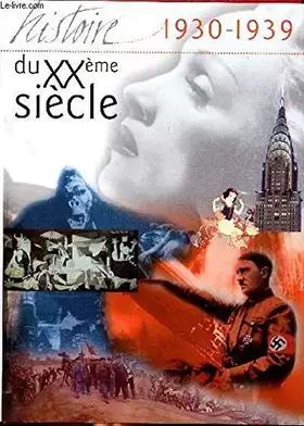 Couverture du produit · L'histoire du XXè siècle 1930-1939 Sommaire: Les Japonais en mandchourie Marlene Dietrich, la fringante Lola Hitler, chancelier