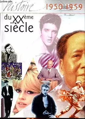 Couverture du produit · L'histoire du XXè siècle 1950-1959 Sommaire: la guerre de Corée la télévision en couleurs la fin de la dictature de Staline Mc 