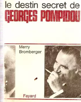 Couverture du produit · Le destin secret de georges pompidou