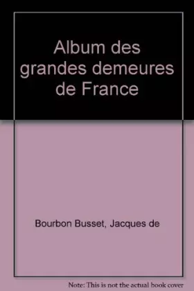 Couverture du produit · Album des grandes demeures de France