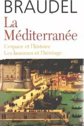 Couverture du produit · La Méditerranée : L'espace et l'histoire, les hommes et l'héritage