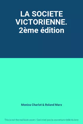 Couverture du produit · LA SOCIETE VICTORIENNE. 2ème édition