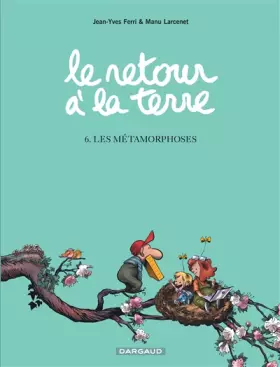 Couverture du produit · Le Retour à la terre - Tome 6 - Les Métamorphoses