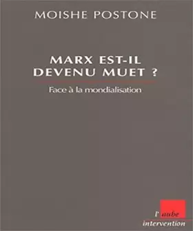 Couverture du produit · Marx est-il devenu muet ? : Face à la mondialisation