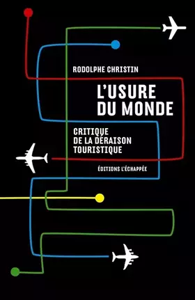 Couverture du produit · L' Usure du monde: Critique de la déraison touristique