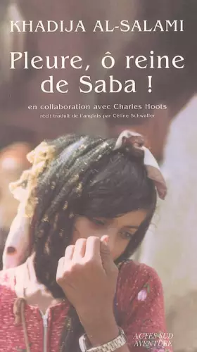Couverture du produit · Pleure, ô reine de Saba ! : Histoires de survie et d'intrigues au Yémen