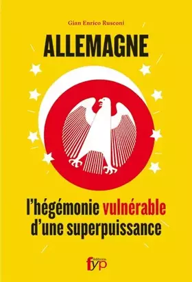 Couverture du produit · Allemagne: L'Hegemonie Vulnerable d'une Superpuissa