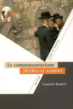 Couverture du produit · Le communautarisme : Mythes et réalités