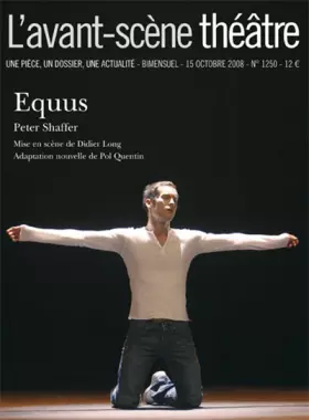 Couverture du produit · L'Avant-Scène théâtre n° 1250,Octobre 2008 : Equus