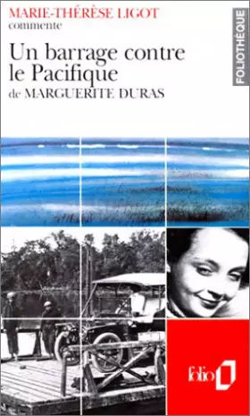 Couverture du produit · Un barrage contre le Pacifique de Marguerite Duras (Essai et dossier)