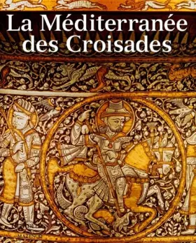 Couverture du produit · La Méditerranée des Croisades