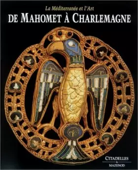 Couverture du produit · De Mahomet à Charlemagne : la Méditerrannée et l'art