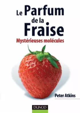 Couverture du produit · Le parfum de la fraise : Mystérieuses molécules