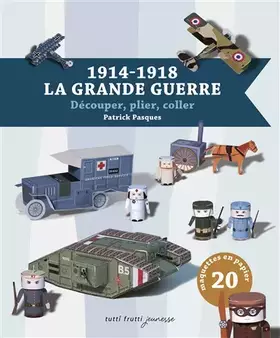 Couverture du produit · 1914-1918 : La Grande guerre: Découper, plier, coller
