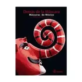 Couverture du produit · Detras de la mascara/ Behind the Mask: Mascaras de MÉxico/ Mexican Masks (Spanish Edition)