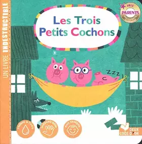 Couverture du produit · les 3 petits cochons - livre Indestructible