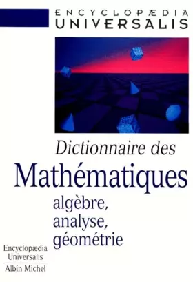 Couverture du produit · Dictionnaire des Mathématiques. Algèbre, analyse, géométrie