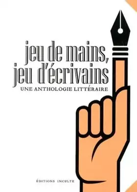 Couverture du produit · Jeu de mains, jeu d'écrivains : Une anthologie littéraire