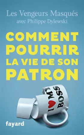 Couverture du produit · Comment pourrir la vie de son patron