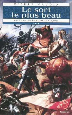 Couverture du produit · Cycle de Richard de Clairbois, tome 4 - Le Sort le plus beau