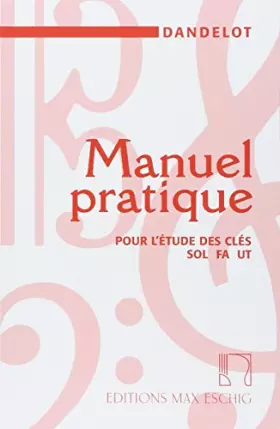 Couverture du produit · Manuel pratique pour l'étude des clefs Sol-Fa-Ut - Education Musicale