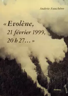 Couverture du produit · Evolène, 21 février 1999, 20h24...