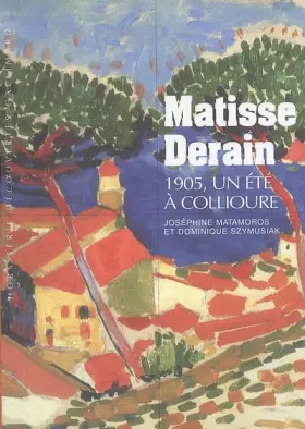 Couverture du produit · Matisse Derain: 1905, un été à Collioure
