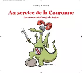 Couverture du produit · Georges le dragon : Au service de la Couronne