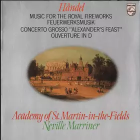 Couverture du produit · Music For The Royal Fireworks / Concerto Grosso "Alexander's Feast" / Ouverture In D