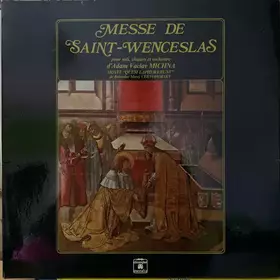 Couverture du produit · Messe De Saint-Wenceslas Pour Soli, Chœurs Et Orchestre / Motet "Quem Lapidaverunt"