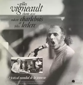 Couverture du produit · Gilles Vigneault Chante Avec Robert Charlebois Et Felix Leclerc