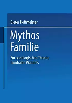 Couverture du produit · Mythos Familie: Zur Soziologischen Theorie Familialen Wandels (German Edition)