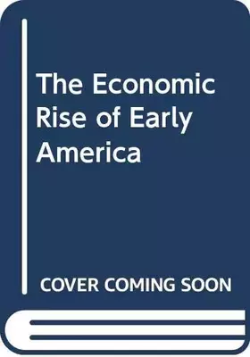 Couverture du produit · The Economic Rise of Early America