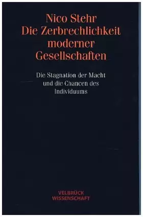 Couverture du produit · Die Zerbrechlichkeit moderner Gesellschaften. Die Stagnation der Macht und die Chancen des Individuums