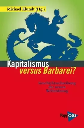 Couverture du produit · Kapitalismus versus Barbarei?: Die Geschichtsschreibung der neuen Weltordnung (Neue Kleine Bibliothek)