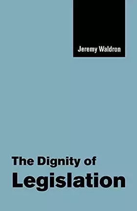 Couverture du produit · The Dignity of Legislation (The Seeley Lectures, Series Number 2)