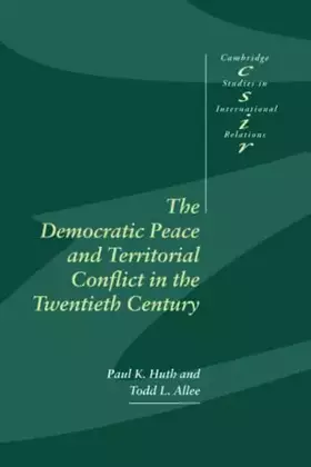 Couverture du produit · Democ Peace Territorial Conflct 20C (Cambridge Studies in International Relations, Series Number 82)