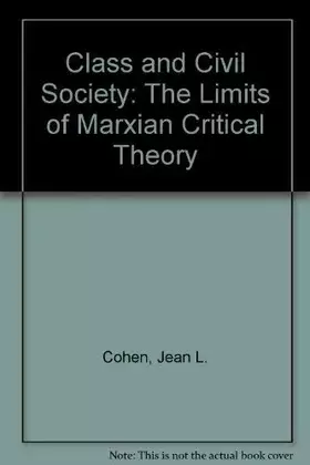 Couverture du produit · Class and Civil Society: The Limits of Marxian Critical Theory