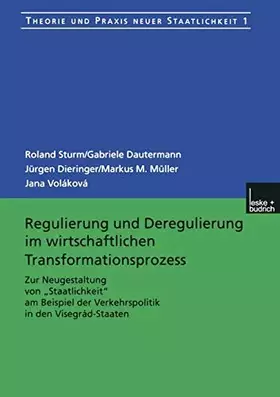 Couverture du produit · Regulierung und Deregulierung im wirtschaftlichen Transformationsprozess: Zur Neugestaltung von „Staatlichkeit“ am Beispiel der