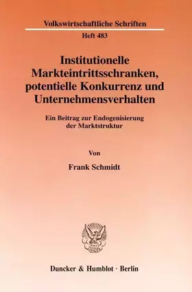 Couverture du produit · Institutionelle Markteintrittsschranken, potentielle Konkurrenz und Unternehmensverhalten. Ein Beitrag zur Endogenisierung der 