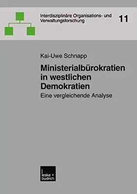 Couverture du produit · Ministerialbürokratien In Westlichen Demokratien: Eine Vergleichende Analyse (Interdisziplinäre Organisations- und Verwaltungsf