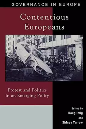 Couverture du produit · Contentious Europeans: Protest and Politics in an Integrating Europe (Governance in Europe Series)